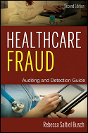 HEALTHCARE FRAUD: AUDITING AND DETECTION GUIDE, 2ND EDITION